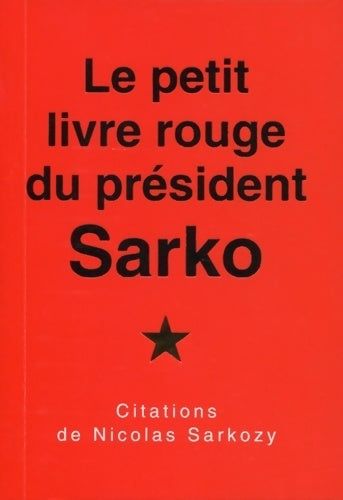 Livrenpoche : Le petit livre rouge du président Sarko - Nicolas Sarkozy - Livre