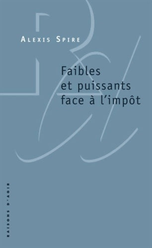 Livrenpoche : Faibles et puissants face à l'impôt - Alexis Spire - Livre