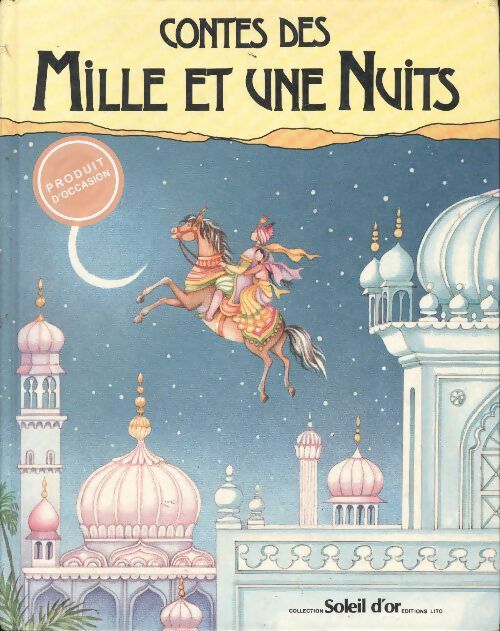 Livrenpoche : Contes des mille et une nuits : Ali baba et les quarante voleurs. Le cheval enchante. Aladin ou la lampe merveilleuse - Collectif - Livre