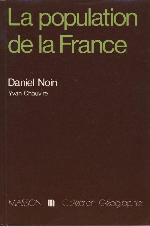 Livrenpoche : La population de la France - Daniel Noin, Yvan Chauviré - Livre