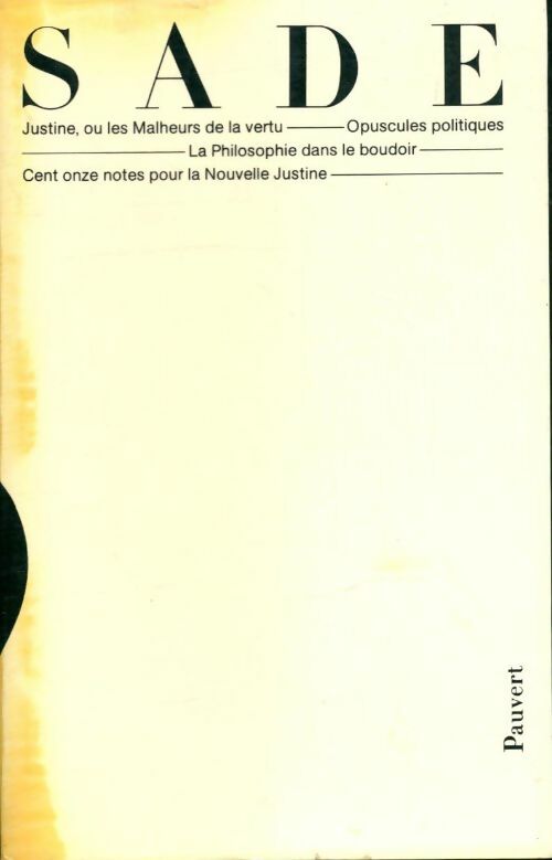 Livrenpoche : Oeuvres complètes : Justine ou les malheurs de la vertu opuscules politiques la philosophie dans le boudoir cent onz - D.A.F. Marquis De Sade - Livre