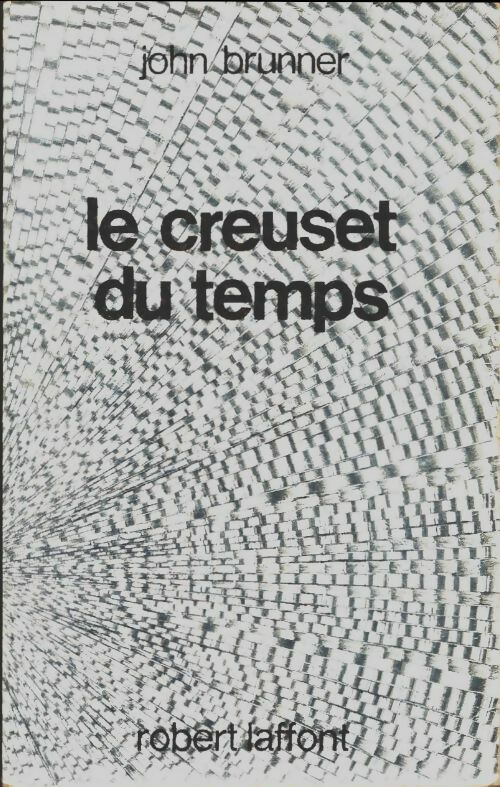 Livrenpoche : Le creuset du temps - John Brunner - Livre