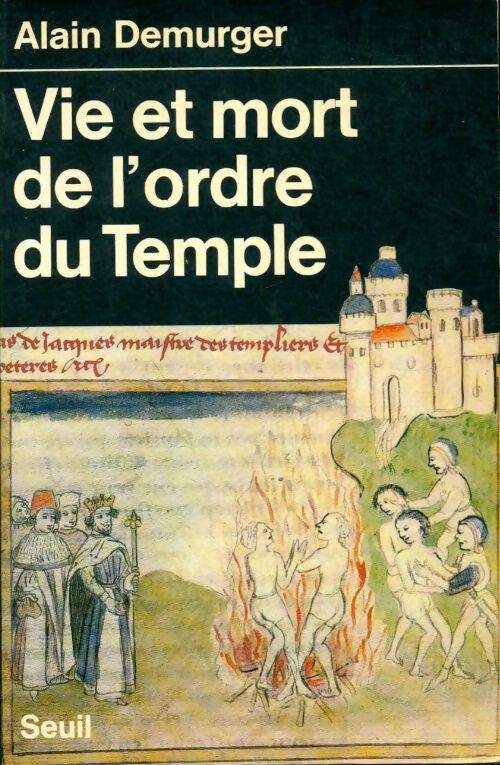 Livrenpoche : Vie et Mort de l'ordre du Temple - Alain Demurger - Livre