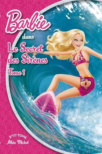 Livrenpoche : Barbie et le secret des sirènes Tome I - Collectif - Livre