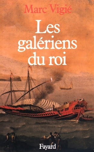 Livrenpoche : Les galeriens du roi - Marc Vigié - Livre