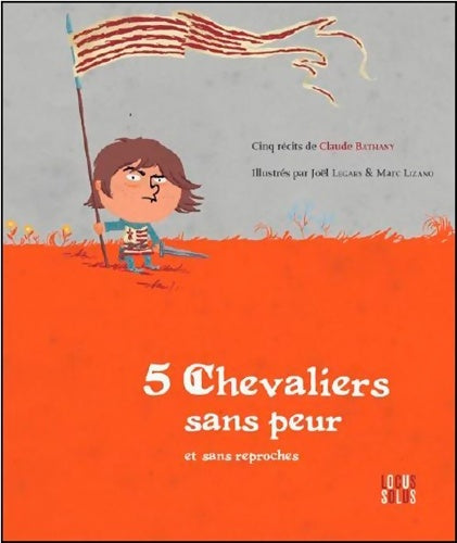 Livrenpoche : 5 chevaliers sans peur et sans reproches - Bathany Claude - Livre