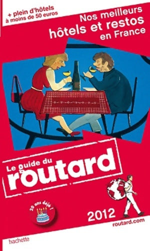 Livrenpoche : Nos meilleurs hôtels et restos en France 2012 - Collectif - Livre