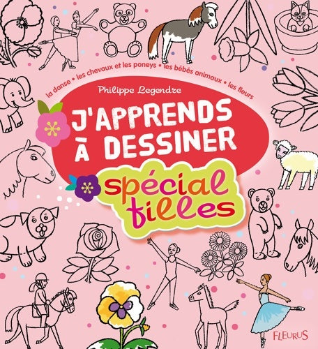 Livrenpoche : J'apprends à dessiner - spécial filles - Philippe Legendre - Livre