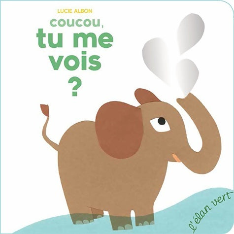 Livrenpoche : Coucou tu me vois ? - Lucie Albon - Livre