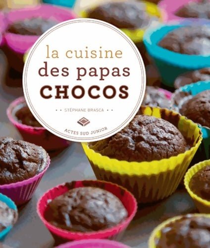 Livrenpoche : La cuisine des papas chocos - Stéphane Brasca - Livre