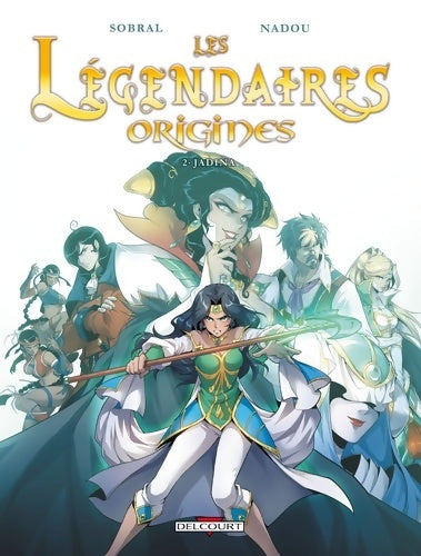 Les légendaires - origines Tome II : Jadina - Patrick Sobral - Livre