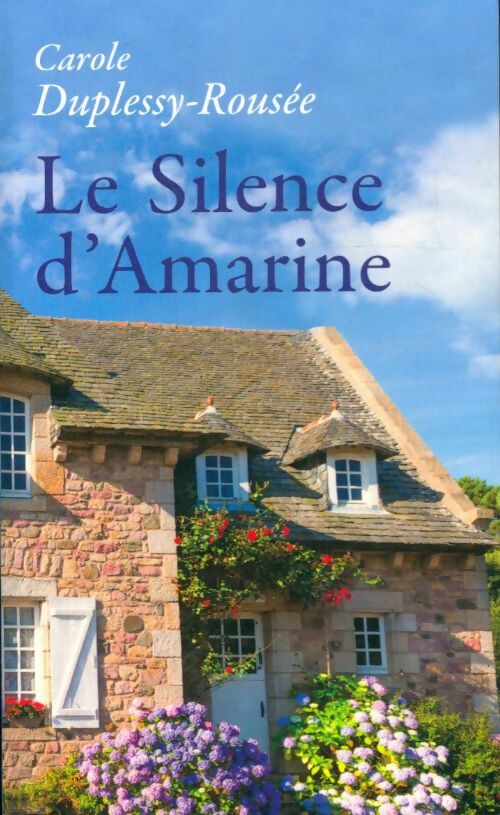 Livrenpoche : Le silence d'Amarine - Carole Duplessy-Rousée - Livre