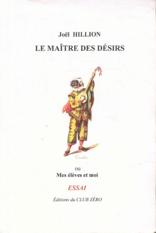 Livrenpoche : Le maître des désirs ou mes élèves et moi - Joël Hillion - Livre