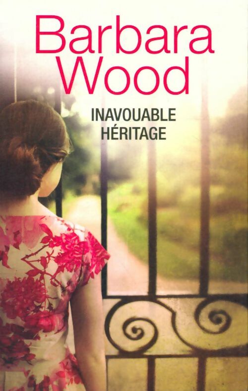 Inavouable héritage - Barbara Wood - Livre