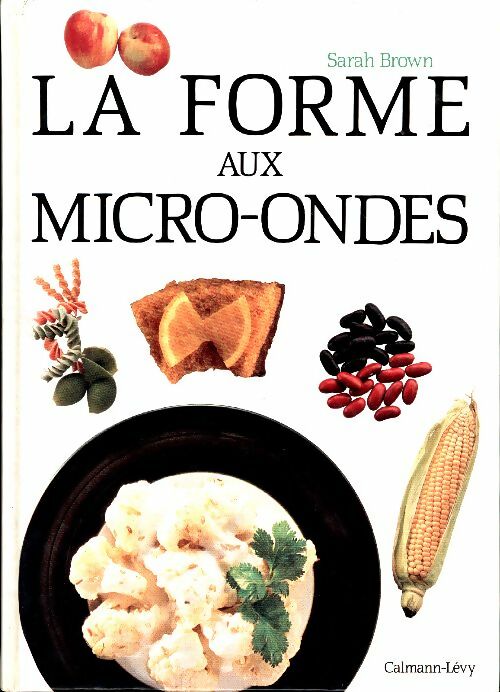 Livrenpoche : La forme aux micro-ondes - Sarah Brown - Livre