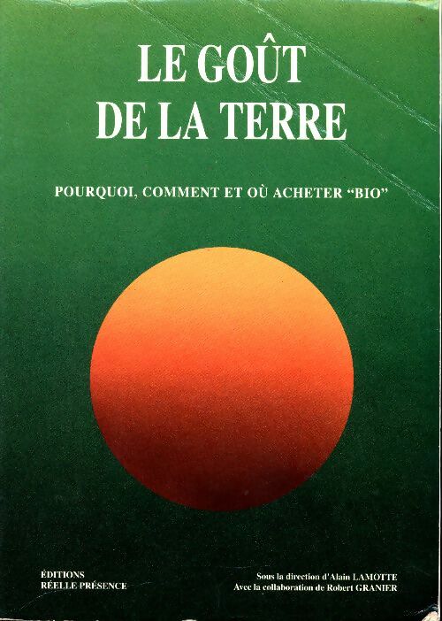 Livrenpoche : Le goût de la terre - Alain Lamotte - Livre