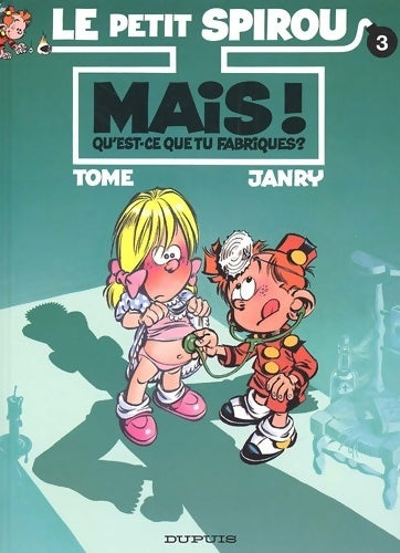 Livrenpoche : Le petit Spirou Tome III : Mais qu'est-ce que tu fabriques? - Tome - Livre