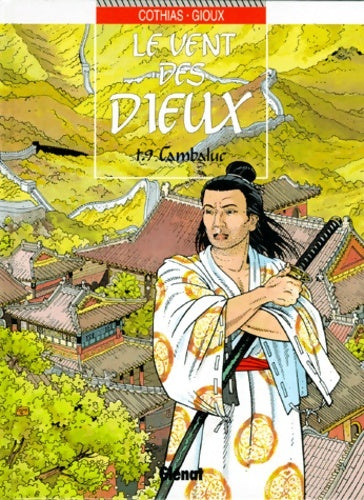 Le vent des dieux Tome IX : Cambaluc - Patrick Cothias - Livre