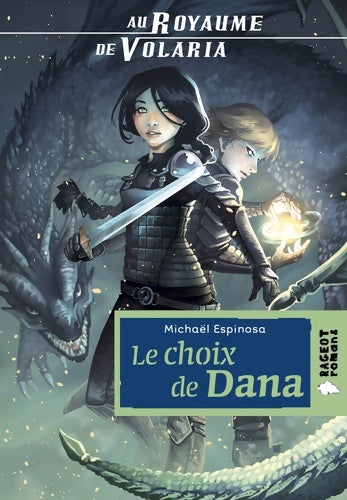 Livrenpoche : Au royaume de Volaria : Le choix de Dana - Michaël Espinosa - Livre