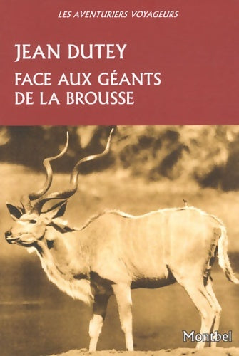 Livrenpoche : Face aux géants de la brousse - Jean Dutey - Livre