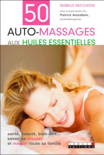 Livrenpoche : 50 Auto-massages aux huiles essentiels - Isabelle Pacchioni - Livre