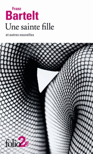 Livrenpoche : Une sainte fille et autres nouvelles - Franz Bartelt - Livre