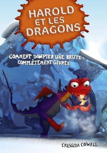 Livrenpoche : Harold et les dragons Tome IV : Comment dompter une brute complètement givrée ? - Cressida Cowell - Livre