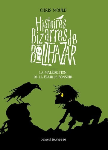 Livrenpoche : La malédiction de la famille bonsoir - Chris Mould - Livre
