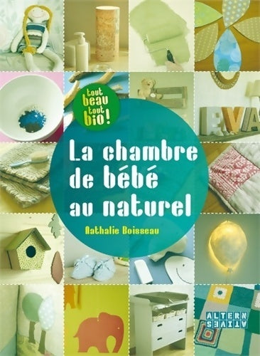 Livrenpoche : La chambre de bébé au naturel - Nathalie Boisseau - Livre