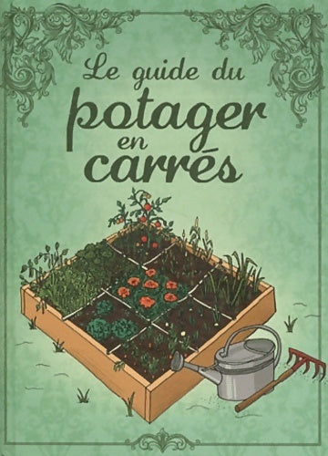 Le guide du potager en carrés - Karin Maucotel - Livre