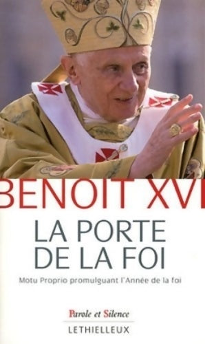 Livrenpoche : La porte de la foi. Lettre apostolique en forme de motu proprio par laquelle est promulguée l'année de la foi - Benoît XVI - Livre