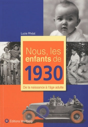 Livrenpoche : Nous, les enfants de 1930. De la naissance à l'âge adulte - Lucie Rhéat - Livre