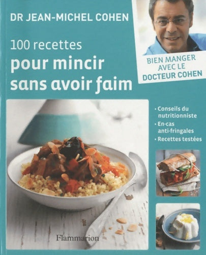 Livrenpoche : 100 recettes pour mincir sans avoir faim - Jean-Michel Cohen - Livre