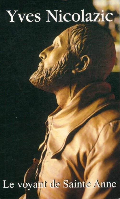 Livrenpoche : Yves Nicolazic : Le voyant de Sainte Anne - E. J.; Le Garrec - Livre