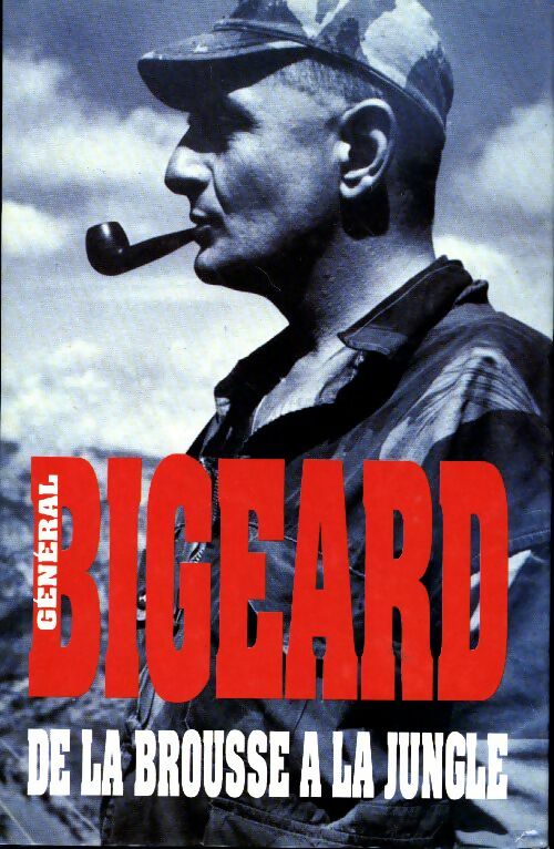 Livrenpoche : De la brousse à la jungle - Général Bigeard, Marcel Bigeard - Livre