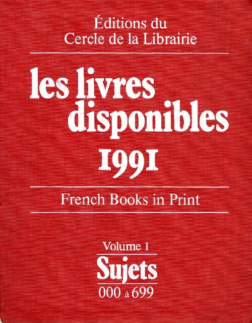 Livrenpoche : Les livres disponibles 1991 Tome I : Sujets 000 à 699 - Collectif - Livre