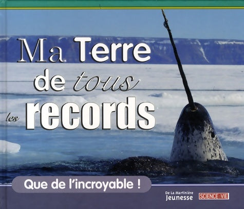 Livrenpoche : Ma terre de tous les records - Elisabeth Ferté - Livre