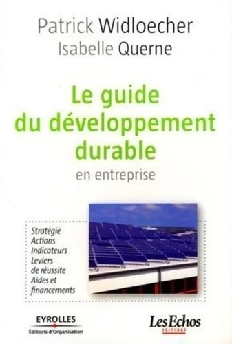 Livrenpoche : Le guide du développement durable en entreprise : Stratégie. Actions. Indicateurs. Leviers de réussite. Aides et financements - Patrick Widloecher - Livre
