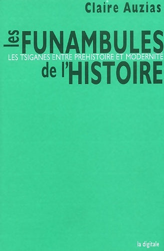 Livrenpoche : Les funambules de l'histoire. Les tsiganes entre préhistoire et modernité - Claire Auzias - Livre