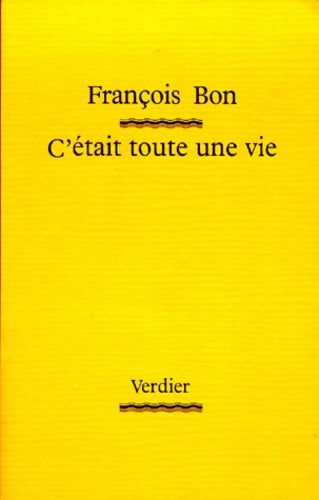 Livrenpoche : C'était toute une vie - François Bon - Livre