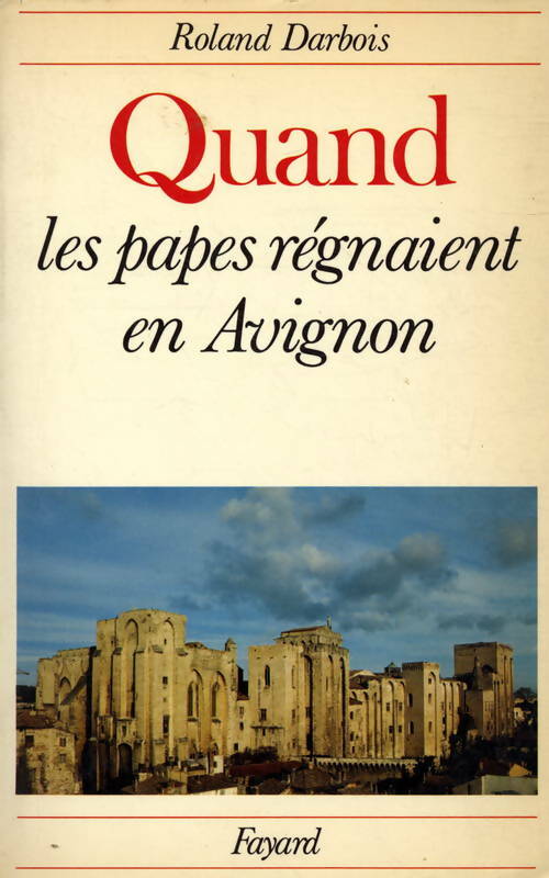 Livrenpoche : Quand les papes regnaient en Avignon - Darbois-R - Livre