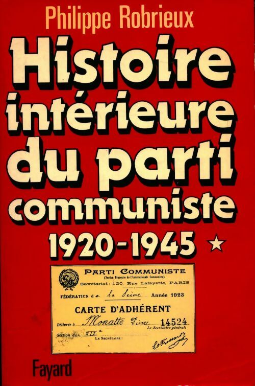 Livrenpoche : Histoire intérieure du parti communiste Tome I - Philippe Robrieux - Livre