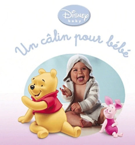 Livrenpoche : Un câlin pour bébé - Walt Disney - Livre