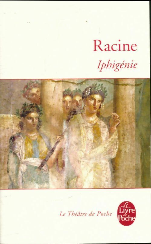 Livrenpoche : Iphigénie - Jean Racine - Livre