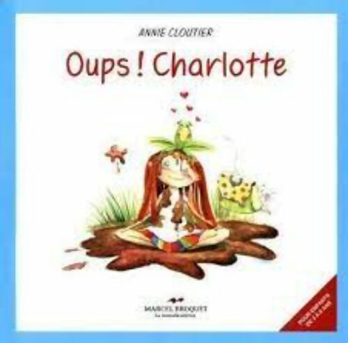 Livrenpoche : Oups! Charlotte - Annie Cloutier - Livre