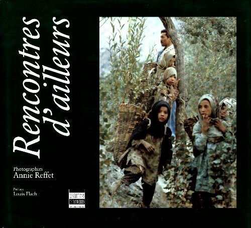 Livrenpoche : Rencontres d'ailleurs - Annie Reffet - Livre