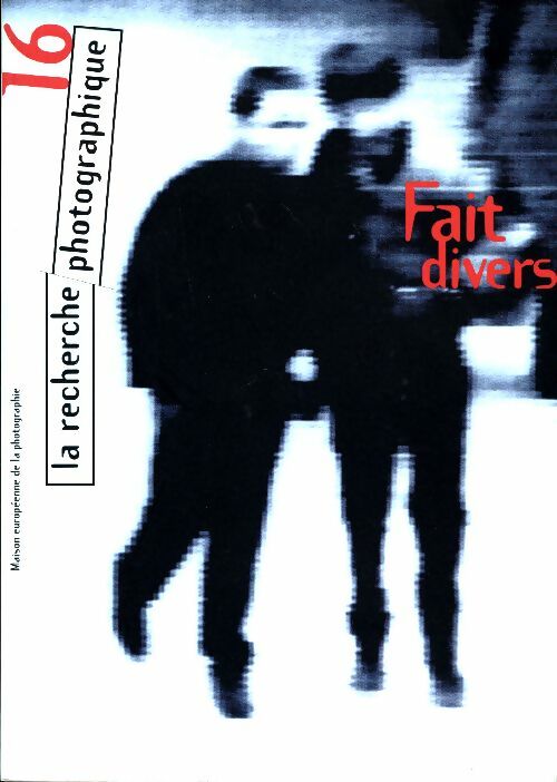 Livrenpoche : La recherche photographique n°16 : Fait divers - Collectif - Livre