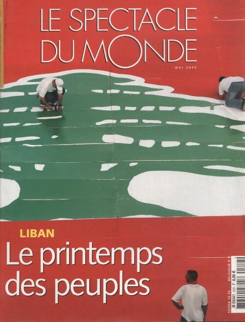 Livrenpoche : Le spectacle du monde (Revue) n°512 : Liban, le printemps des peuples - Collectif - Livre