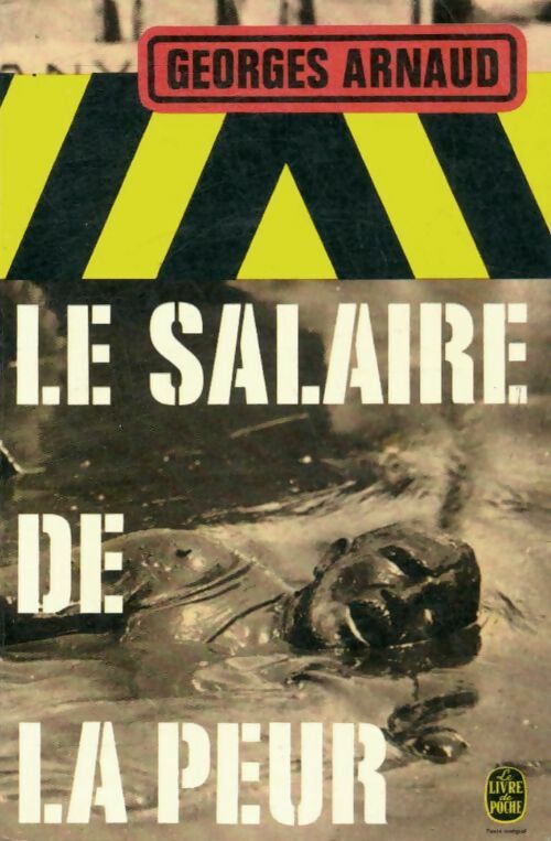 Le salaire de la peur - Georges Arnaud -  Le Livre de Poche - Livre