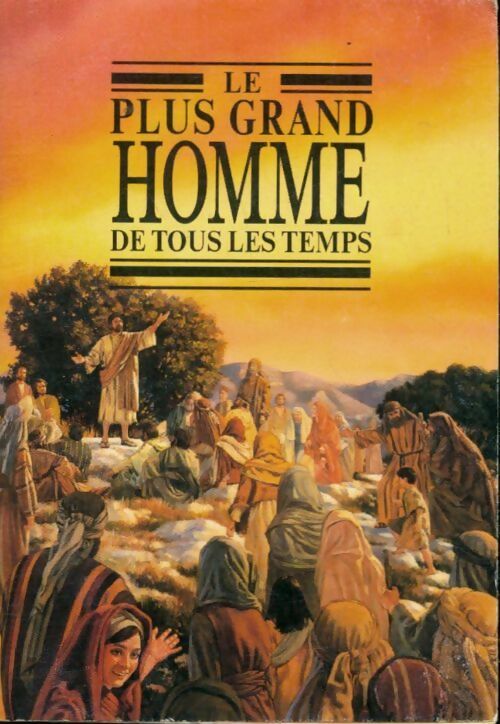 Livrenpoche : Le plus grand homme de tous les temps - Collectif - Livre